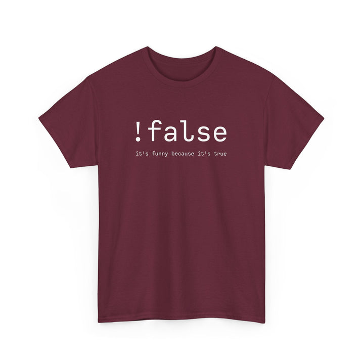 False Its Funny Because Its True - Nerd Shirt - It Shirt -  Unisex Regular Crewneck T-Shirt