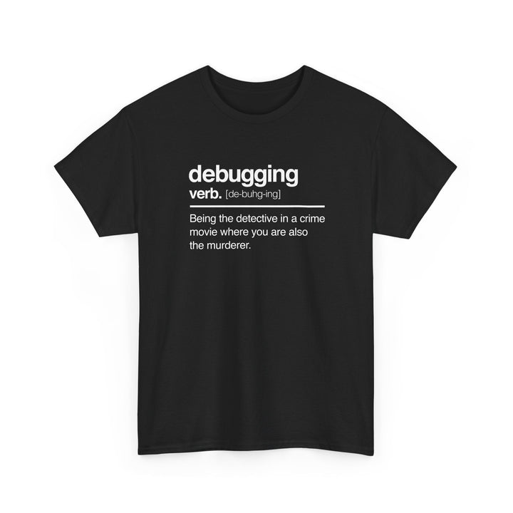Debugging Verb - Nerd Shirt - It Shirt -  Unisex Regular Crewneck T-Shirt