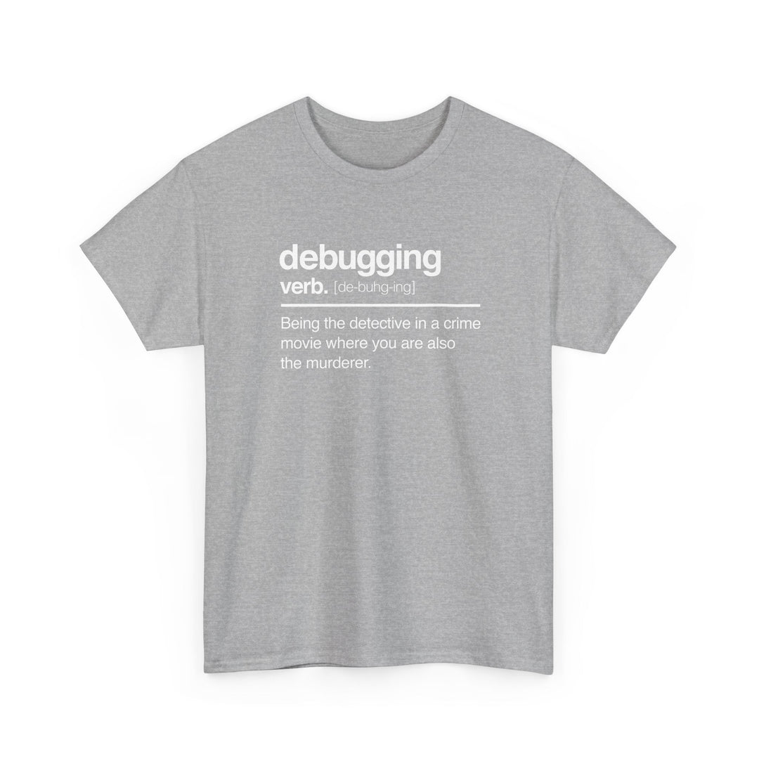 Debugging Verb - Nerd Shirt - It Shirt -  Unisex Regular Crewneck T-Shirt
