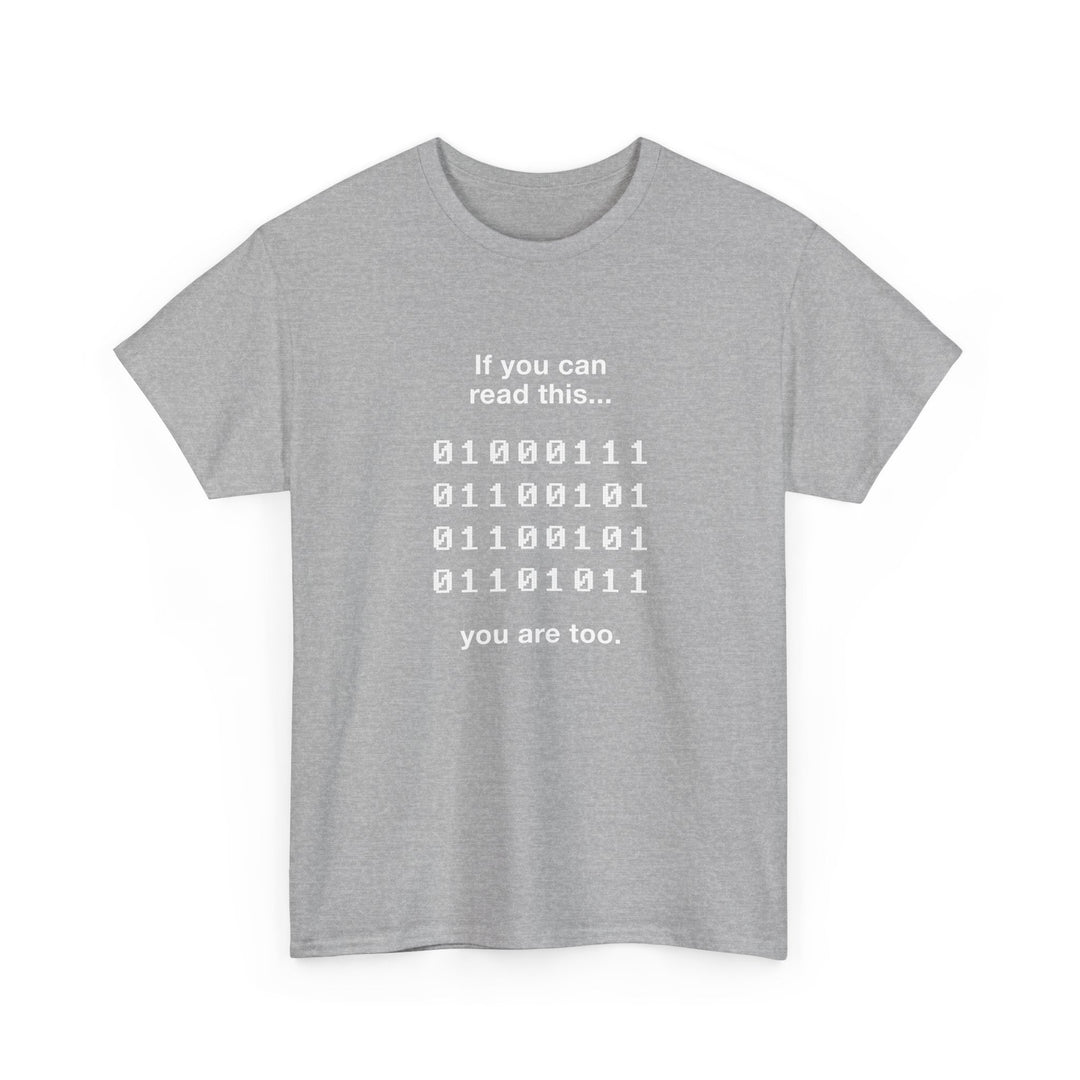 If You Can Read This You Are Too - Nerd Shirt -  Unisex Regular Crewneck T-Shirt