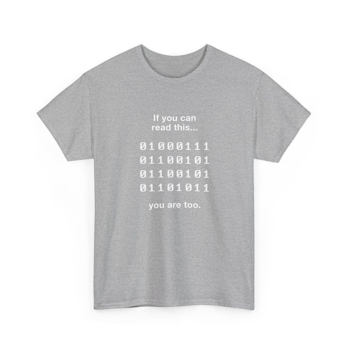 If You Can Read This You Are Too - Nerd Shirt -  Unisex Regular Crewneck T-Shirt