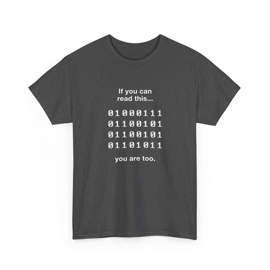 If You Can Read This You Are Too - Nerd Shirt -  Unisex Regular Crewneck T-Shirt