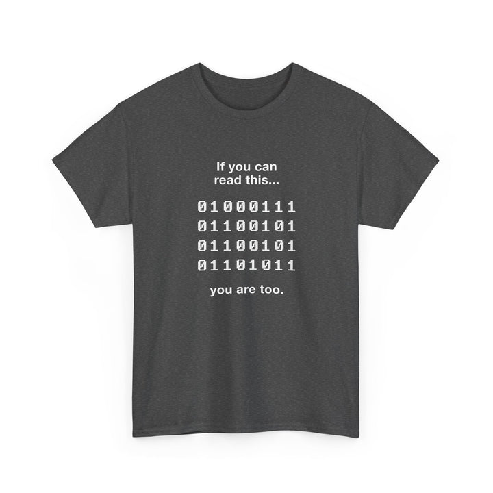 If You Can Read This You Are Too - Nerd Shirt -  Unisex Regular Crewneck T-Shirt