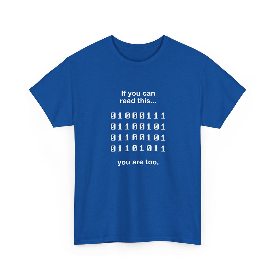 If You Can Read This You Are Too - Nerd Shirt -  Unisex Regular Crewneck T-Shirt