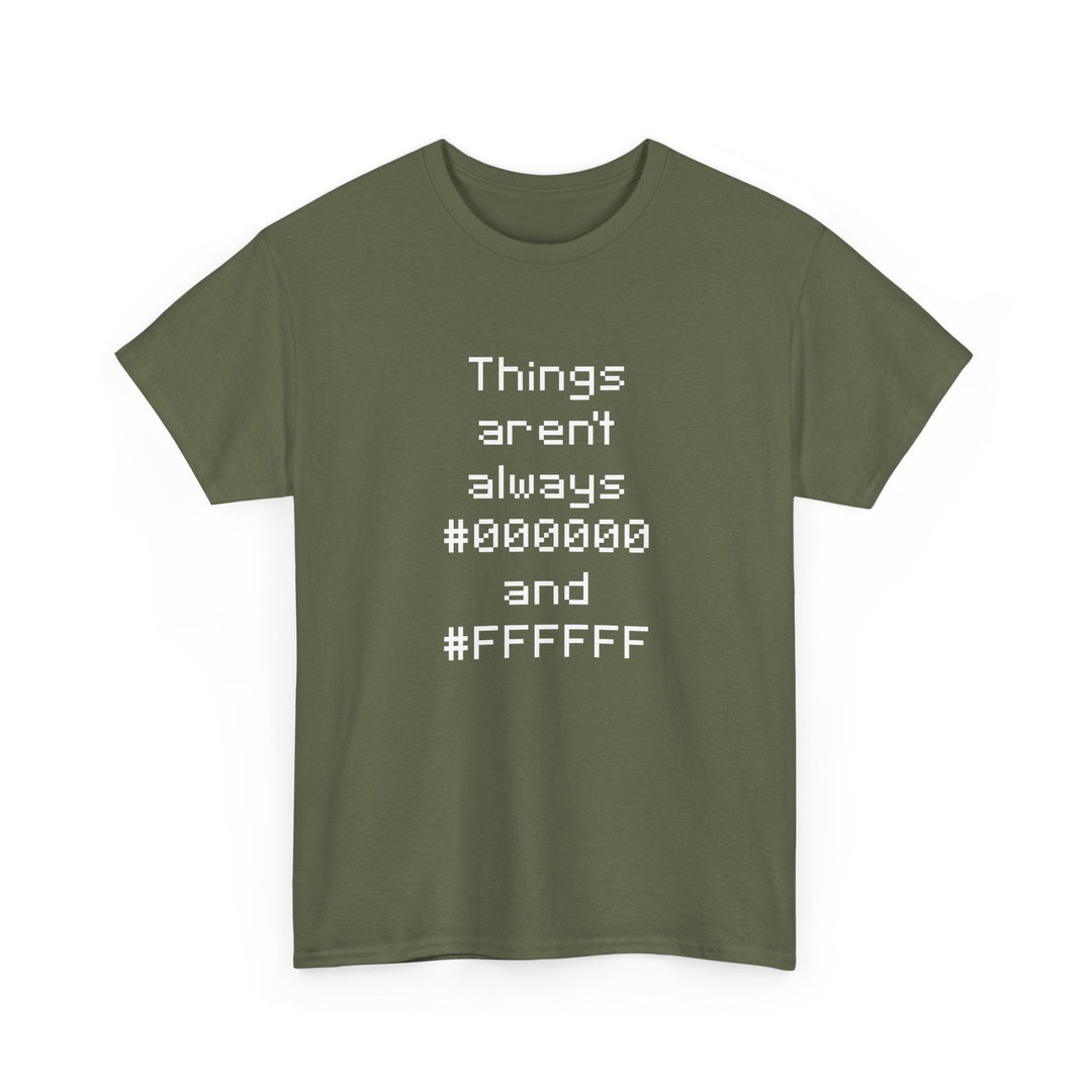 Things Aren't Always Black And White -  Unisex Regular Crewneck T-Shirt