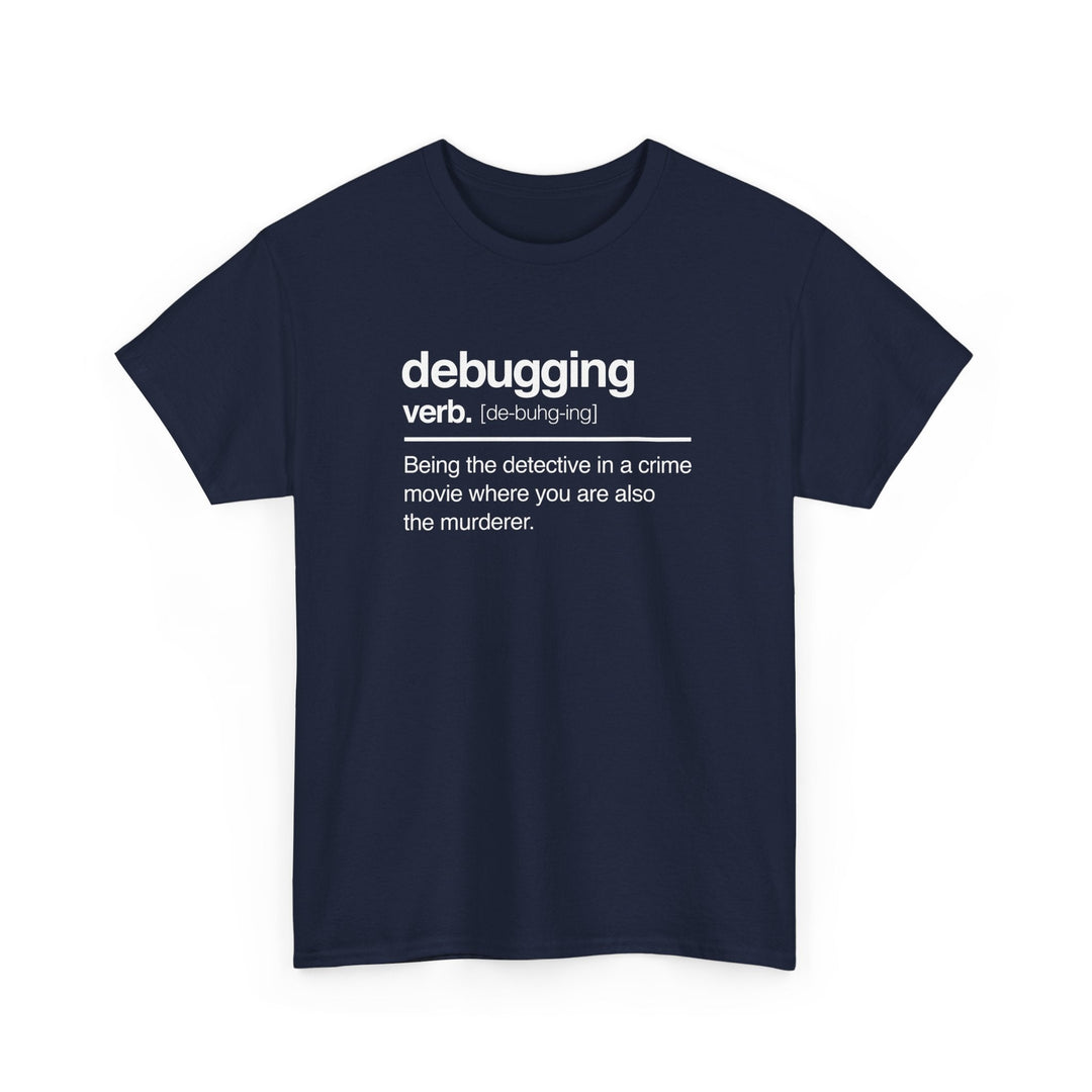 Debugging Verb - Nerd Shirt - It Shirt -  Unisex Regular Crewneck T-Shirt