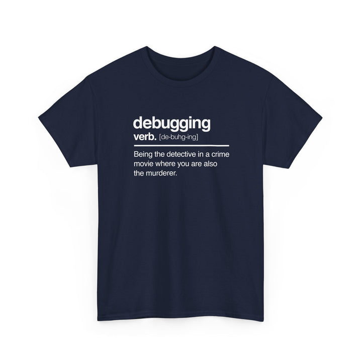 Debugging Verb - Nerd Shirt - It Shirt -  Unisex Regular Crewneck T-Shirt