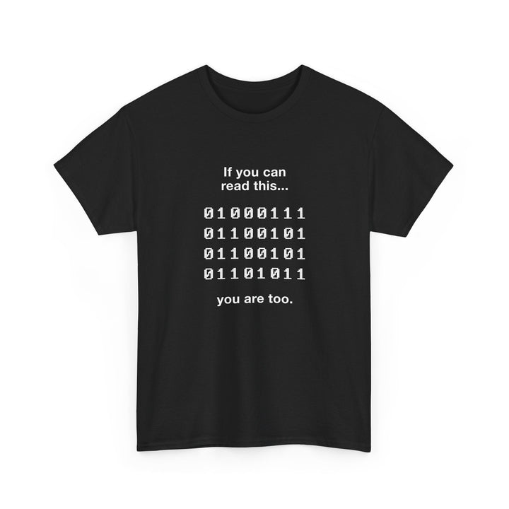 If You Can Read This You Are Too - Nerd Shirt -  Unisex Regular Crewneck T-Shirt