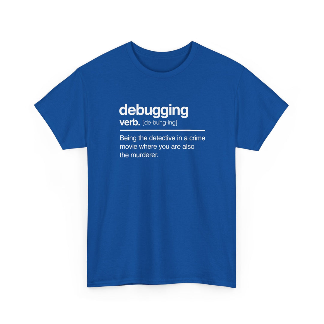 Debugging Verb - Nerd Shirt - It Shirt -  Unisex Regular Crewneck T-Shirt