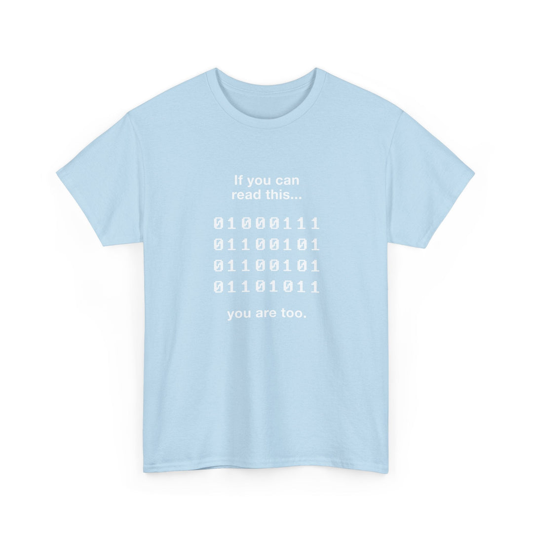 If You Can Read This You Are Too - Nerd Shirt -  Unisex Regular Crewneck T-Shirt