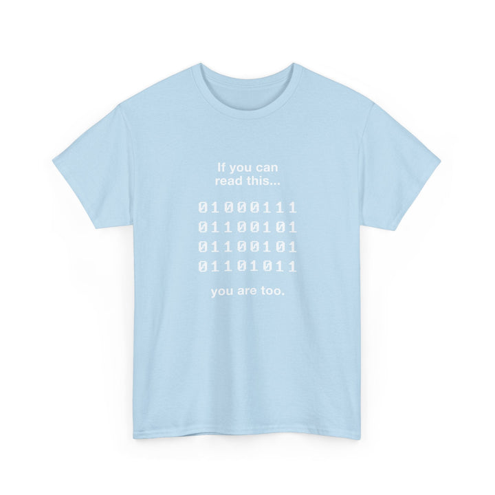 If You Can Read This You Are Too - Nerd Shirt -  Unisex Regular Crewneck T-Shirt