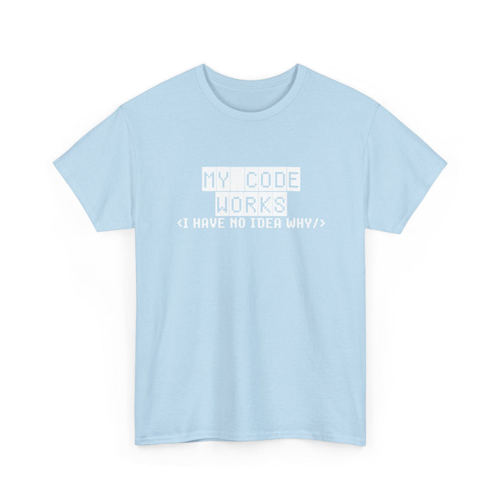 My Code Works - Geek Coding - Regular Unisex Crewneck T-Shirt