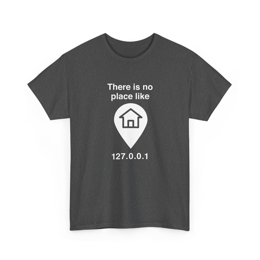 No Place Like Home -  Unisex Regular Crewneck T-Shirt