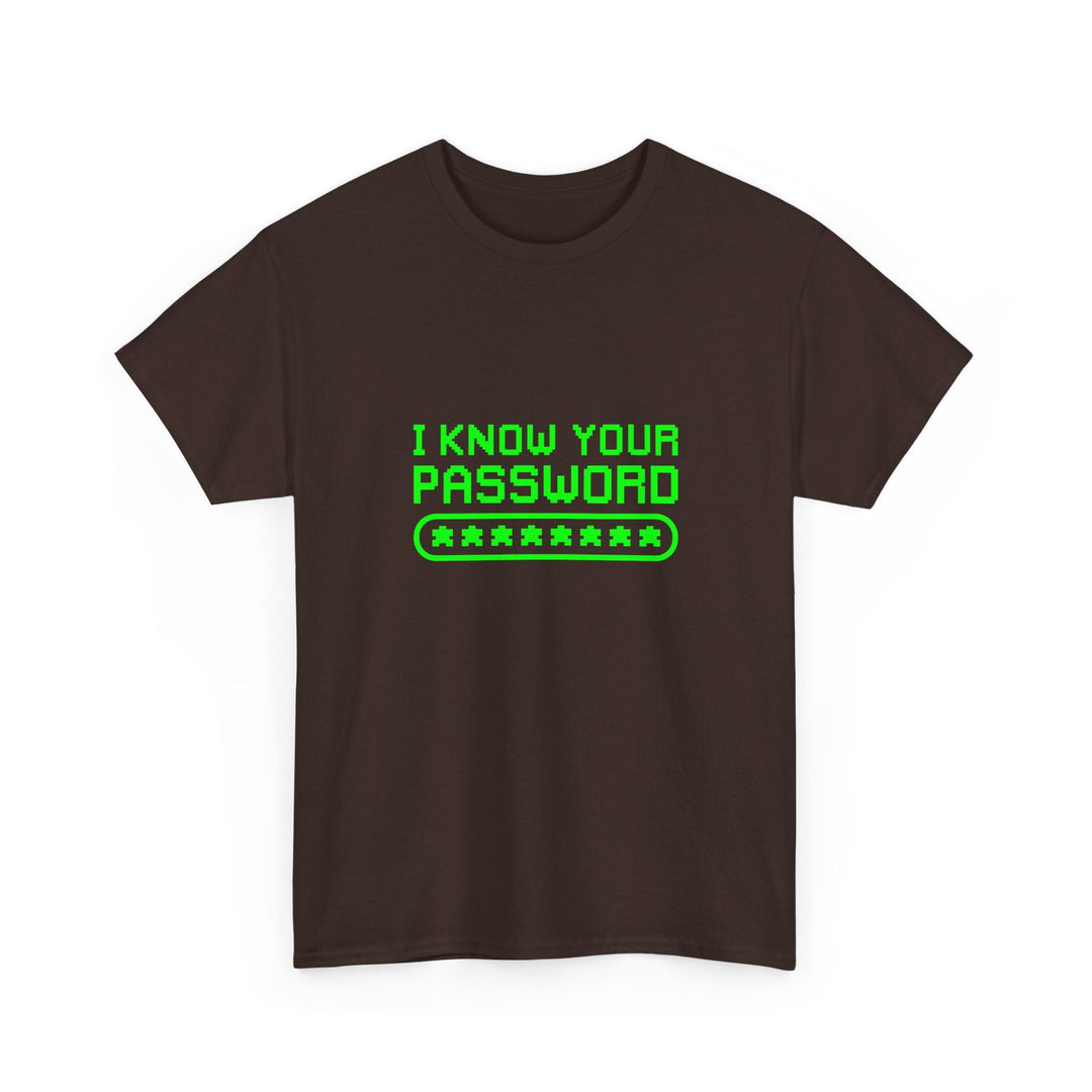 I Know Your Password Funny Hacker - Nerd Shirt -  Unisex Regular Crewneck T-Shirt