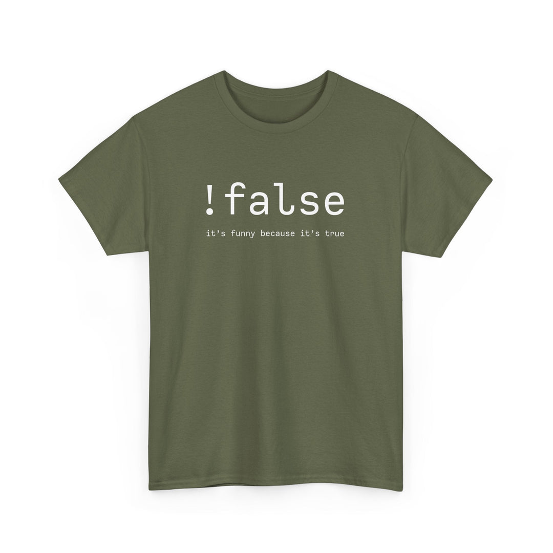 False Its Funny Because Its True - Nerd Shirt - It Shirt -  Unisex Regular Crewneck T-Shirt