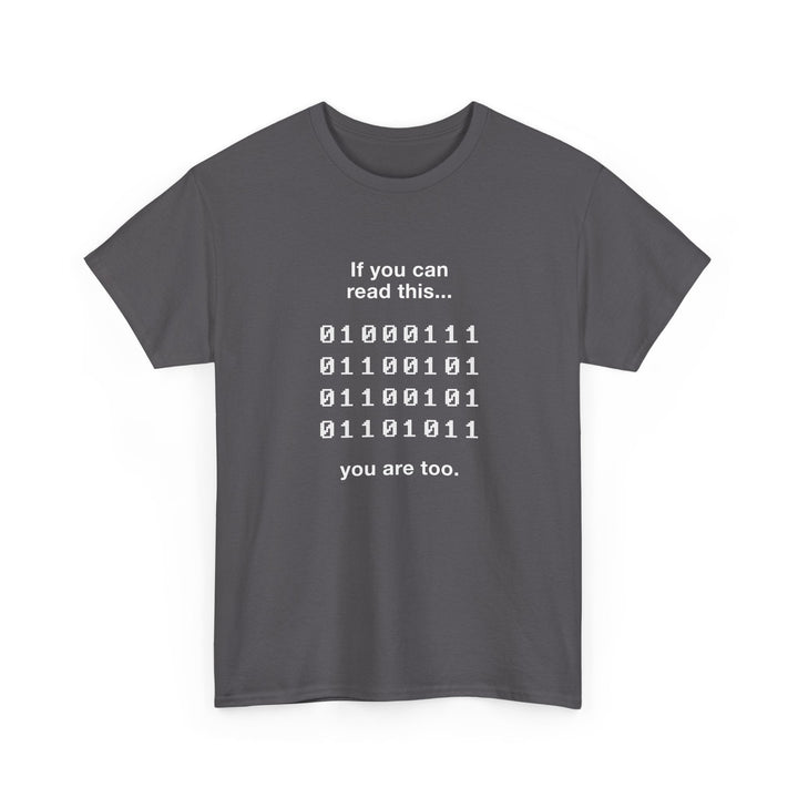 If You Can Read This You Are Too - Nerd Shirt -  Unisex Regular Crewneck T-Shirt
