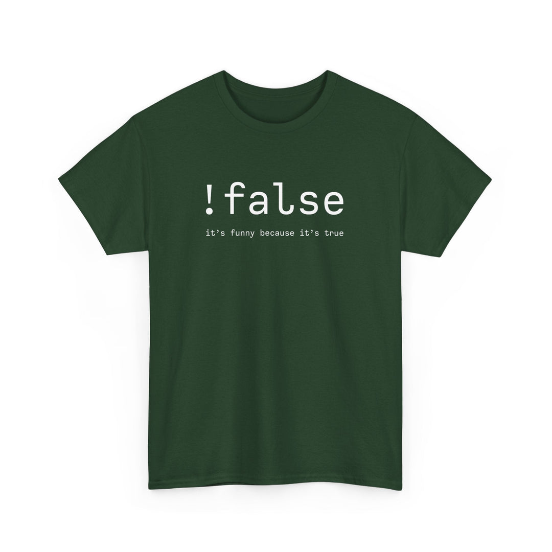 False Its Funny Because Its True - Nerd Shirt - It Shirt -  Unisex Regular Crewneck T-Shirt