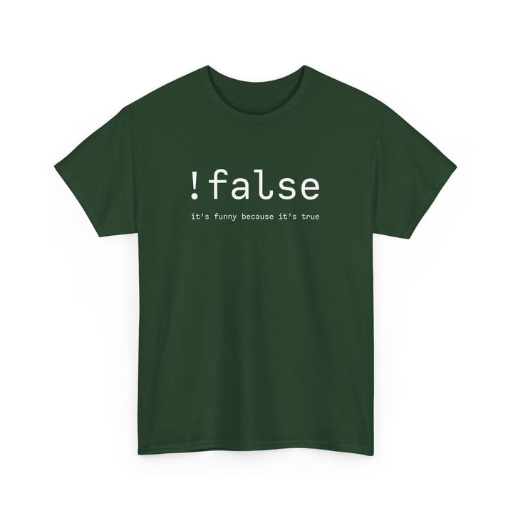 False Its Funny Because Its True - Nerd Shirt - It Shirt -  Unisex Regular Crewneck T-Shirt